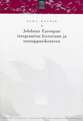 Johdatus Euroopan integraation historiaan ja eurooppaoikeuteen