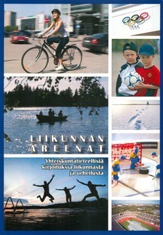 Liikunnan areenat: yhteiskuntatieteellisiä kirjoituksia liikunnasta ja urheilusta (R)
